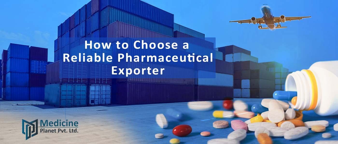 How to choose a reliable pharmaceutical exporter