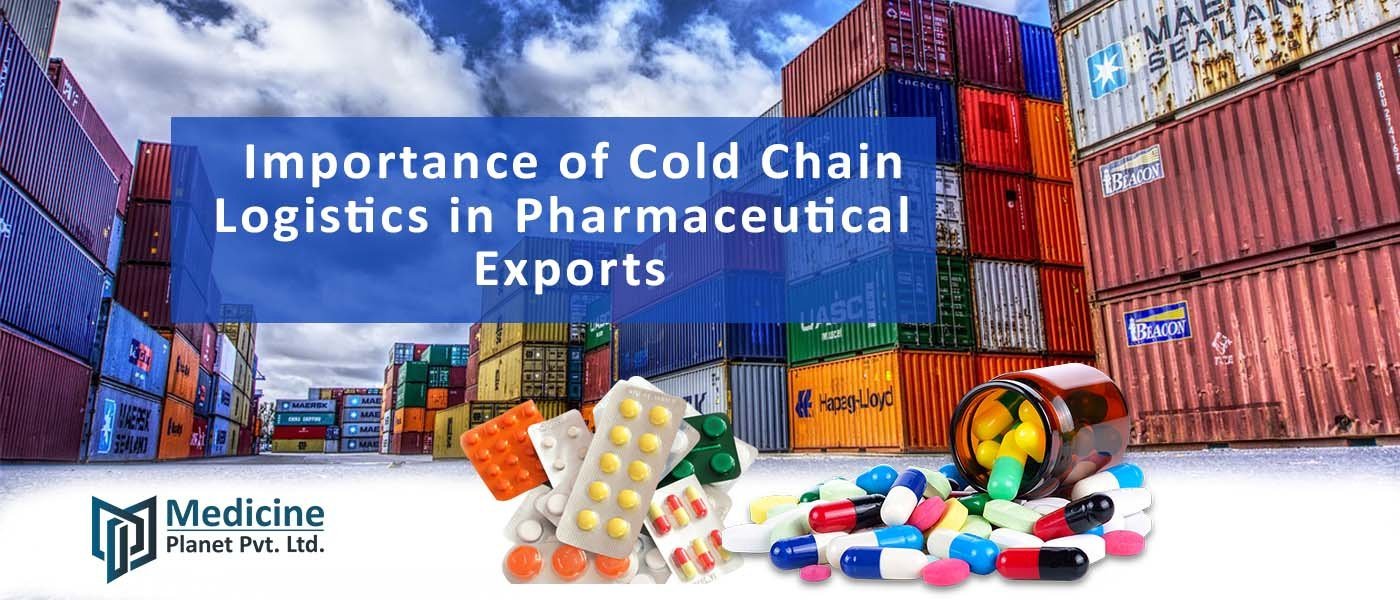 Importance of cold chain logistics in pharmaceutical exports