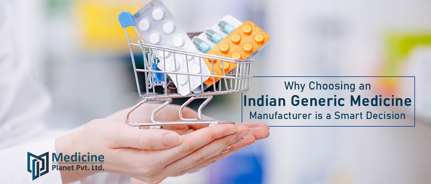 why choosing an Indian generic medicine manufacturer is a smart decision