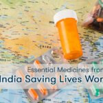 Essential Medicines from India That Are Saving Lives Worldwide